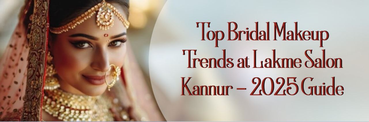 Bride getting makeup done at Lakme Salon Kannur before her wedding